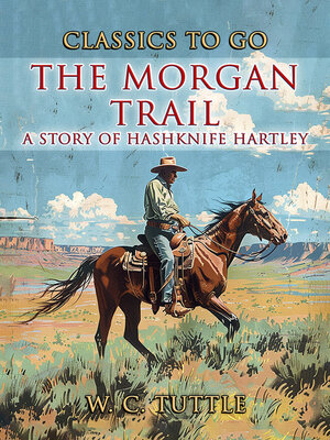 cover image of The Morgan Trail a Story of Hashknife Hartley